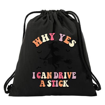 Why Yes Actually I Can Drive A Stick Halloween Witch Costume Drawstring Bag