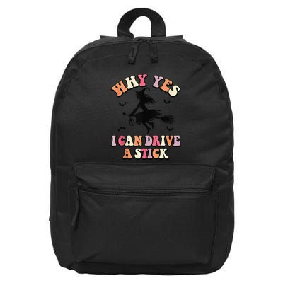 Why Yes Actually I Can Drive A Stick Halloween Witch Costume 16 in Basic Backpack
