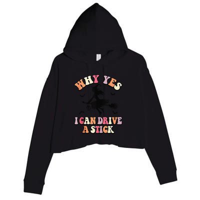 Why Yes Actually I Can Drive A Stick Halloween Witch Costume Crop Fleece Hoodie