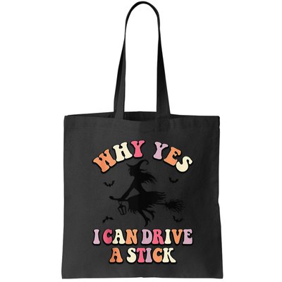 Why Yes Actually I Can Drive A Stick Halloween Witch Costume Bag