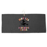 Why Yes Actually I Can Drive A Stick Halloween Witch Costume Large Microfiber Waffle Golf Towel