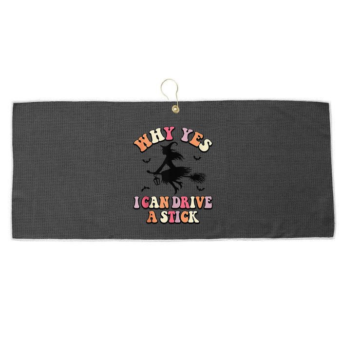 Why Yes Actually I Can Drive A Stick Halloween Witch Costume Large Microfiber Waffle Golf Towel