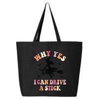 Why Yes Actually I Can Drive A Stick Halloween Witch Costume 25L Jumbo Tote