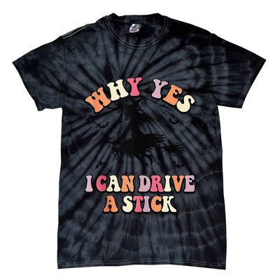 Why Yes Actually I Can Drive A Stick Halloween Witch Costume Tie-Dye T-Shirt