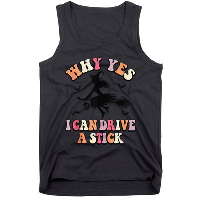 Why Yes Actually I Can Drive A Stick Halloween Witch Costume Tank Top