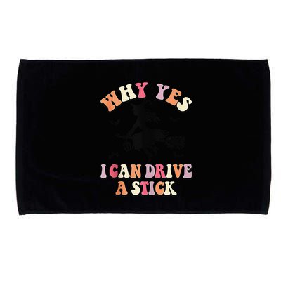 Why Yes Actually I Can Drive A Stick Halloween Witch Costume Microfiber Hand Towel