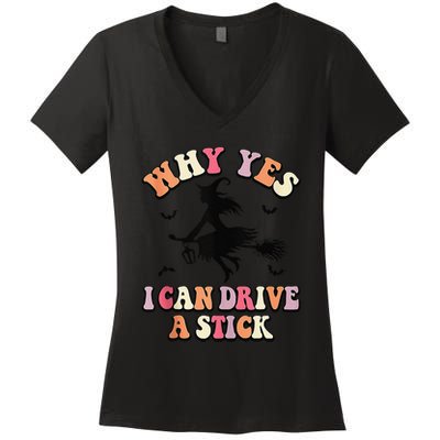 Why Yes Actually I Can Drive A Stick Halloween Witch Costume Women's V-Neck T-Shirt