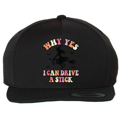 Why Yes Actually I Can Drive A Stick Halloween Witch Costume Wool Snapback Cap