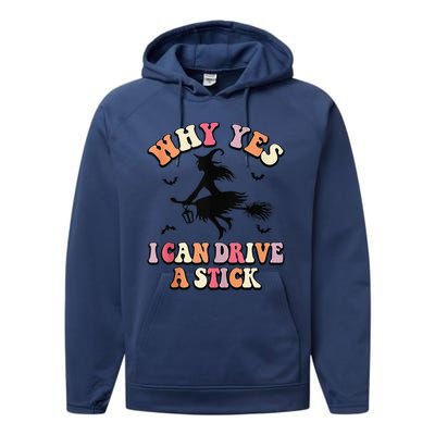 Why Yes Actually I Can Drive A Stick Halloween Witch Costume Performance Fleece Hoodie