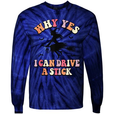 Why Yes Actually I Can Drive A Stick Halloween Witch Costume Tie-Dye Long Sleeve Shirt