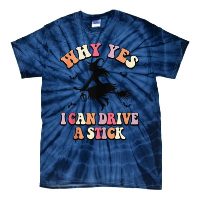 Why Yes Actually I Can Drive A Stick Halloween Witch Costume Tie-Dye T-Shirt