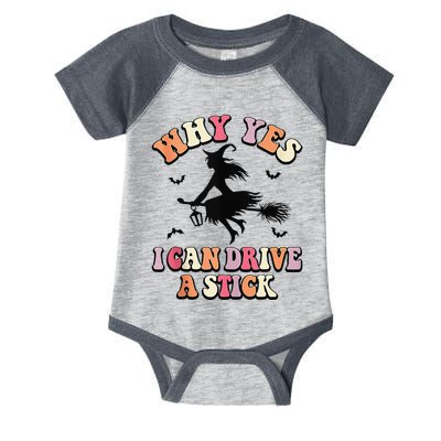 Why Yes Actually I Can Drive A Stick Halloween Witch Costume Infant Baby Jersey Bodysuit