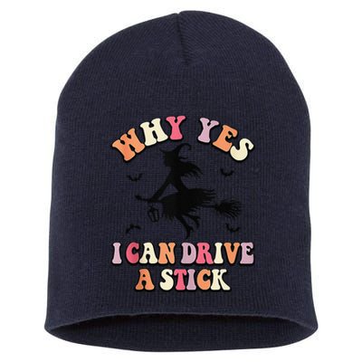 Why Yes Actually I Can Drive A Stick Halloween Witch Costume Short Acrylic Beanie