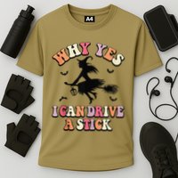 Why Yes Actually I Can Drive A Stick Halloween Witch Costume Performance Shirt