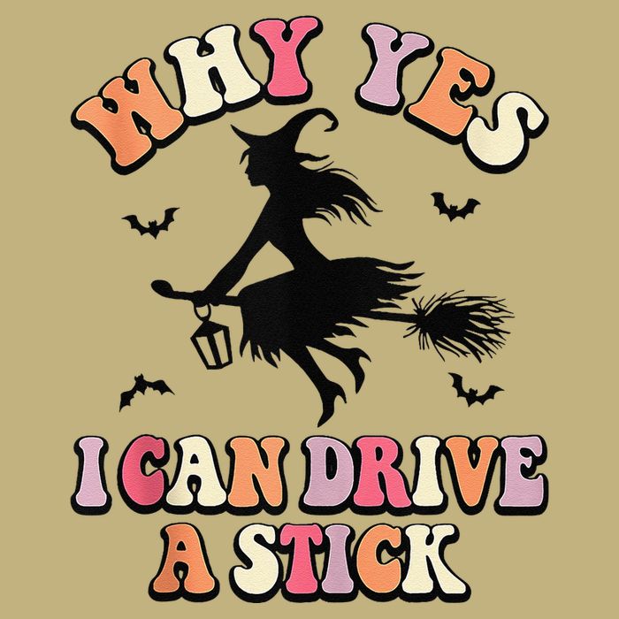 Why Yes Actually I Can Drive A Stick Halloween Witch Costume Performance Shirt