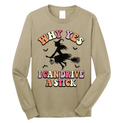 Why Yes Actually I Can Drive A Stick Halloween Witch Costume Long Sleeve Shirt