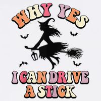 Why Yes Actually I Can Drive A Stick Halloween Witch Costume Garment-Dyed Sweatshirt