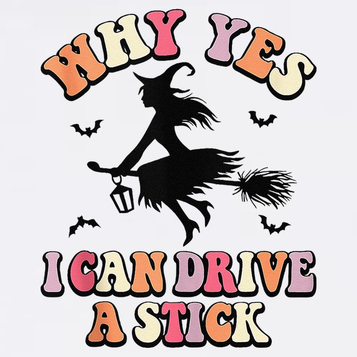 Why Yes Actually I Can Drive A Stick Halloween Witch Costume Garment-Dyed Sweatshirt