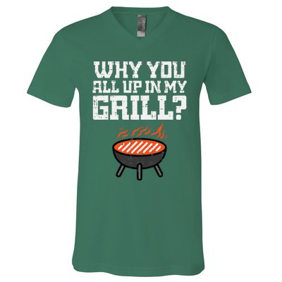 Why You All Up In My Grill Funny Bbq Barbecue Dad V-Neck T-Shirt