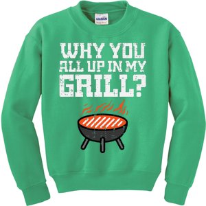 Why You All Up In My Grill Funny Bbq Barbecue Dad Kids Sweatshirt