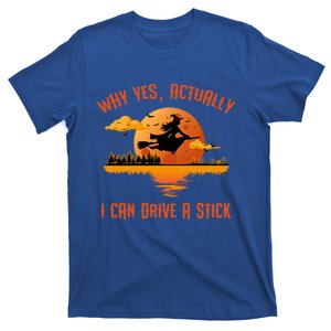 Why Yes Actually I Can Drive A Stick Funny Halloween Witch Gift T-Shirt