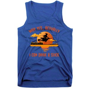 Why Yes Actually I Can Drive A Stick Funny Halloween Witch Gift Tank Top