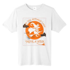 Why Yes Actually I Can Drive A Stick Halloween Witch Costume Tall Fusion ChromaSoft Performance T-Shirt