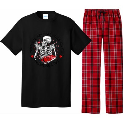 When You Are Dead Inside But It's Valentine's Day Skeleton Gift Pajama Set