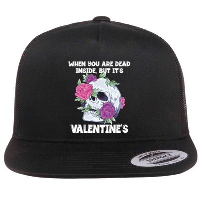 When You Are Dead Inside But It's Valentine's Floral Skull Great Gift Flatbill Hat