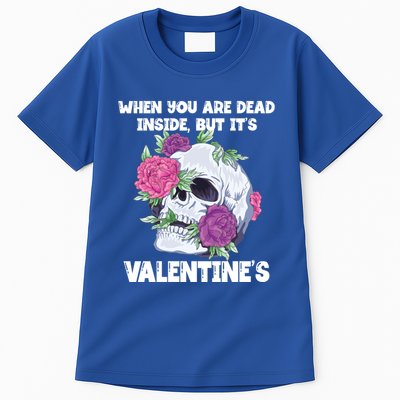 When You Are Dead Inside But It's Valentine's Floral Skull Great Gift Tall T-Shirt