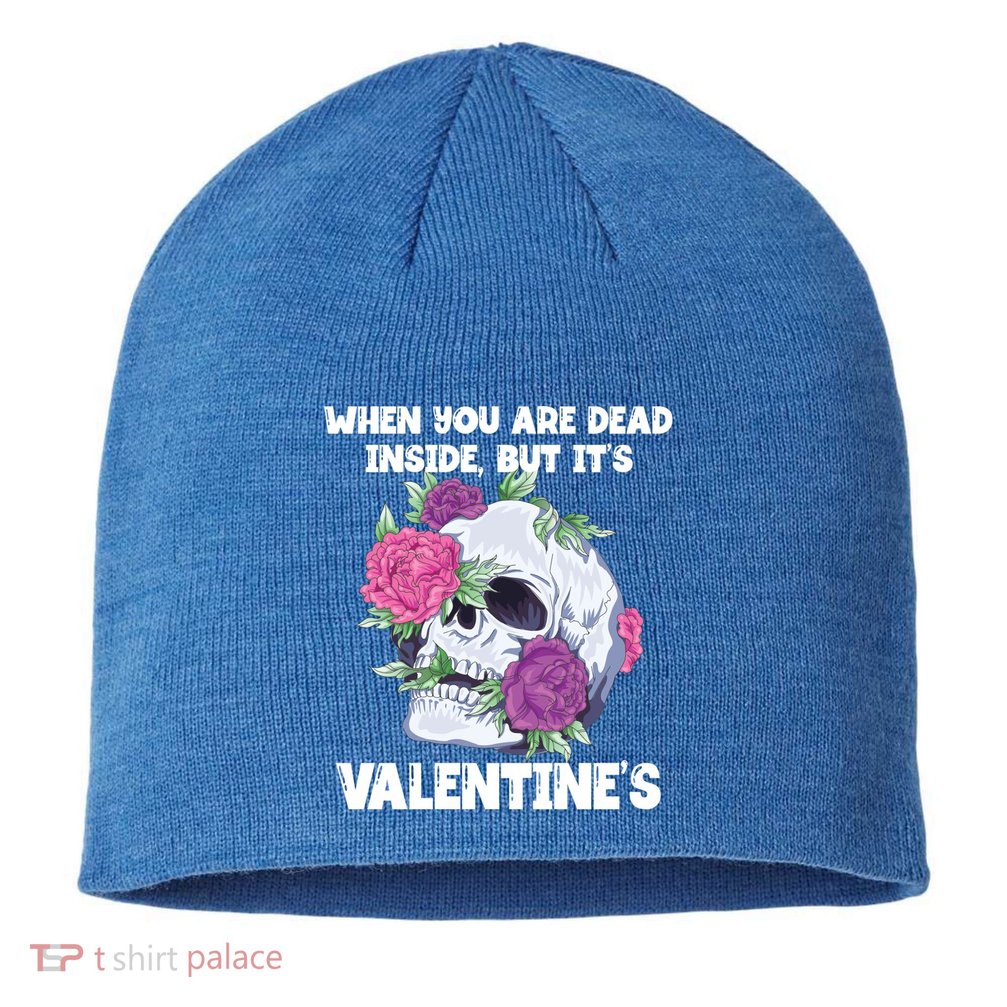 When You Are Dead Inside But It's Valentine's Floral Skull Great Gift Sustainable Beanie