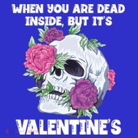 When You Are Dead Inside But It's Valentine's Floral Skull Great Gift 16 in Basic Backpack