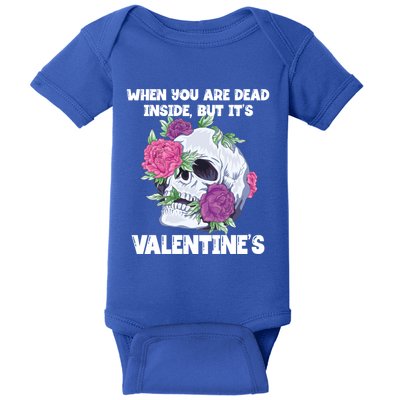 When You Are Dead Inside But It's Valentine's Floral Skull Great Gift Baby Bodysuit