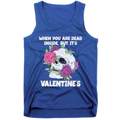 When You Are Dead Inside But It's Valentine's Floral Skull Great Gift Tank Top