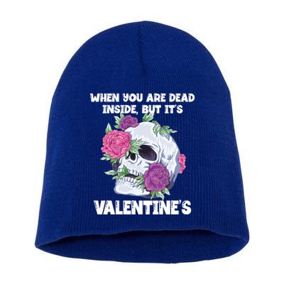 When You Are Dead Inside But It's Valentine's Floral Skull Great Gift Short Acrylic Beanie