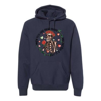 When You Are Dead Inside Rose Skeleton Skull Valentines Day Gift Premium Hoodie