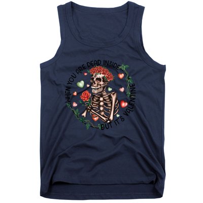 When You Are Dead Inside Rose Skeleton Skull Valentines Day Gift Tank Top