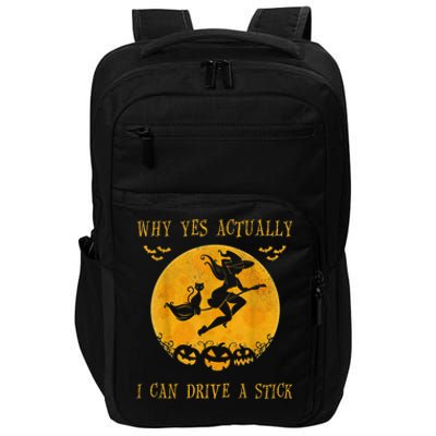 Why Yes Actually I Can Drive A Stick Halloween Witch & Cat Pumpkin Impact Tech Backpack