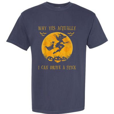 Why Yes Actually I Can Drive A Stick Halloween Witch & Cat Pumpkin Garment-Dyed Heavyweight T-Shirt