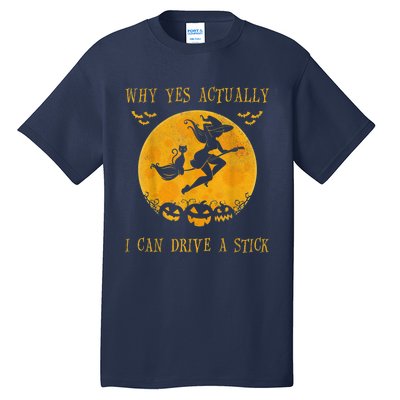 Why Yes Actually I Can Drive A Stick Halloween Witch & Cat Pumpkin Tall T-Shirt