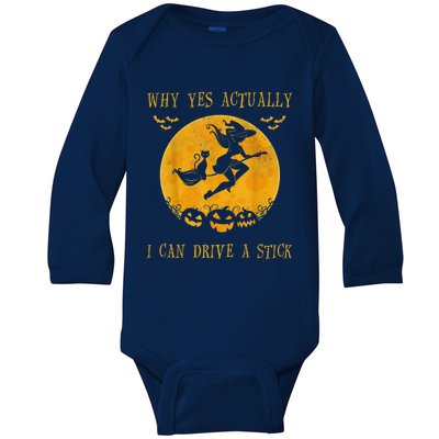 Why Yes Actually I Can Drive A Stick Halloween Witch & Cat Pumpkin Baby Long Sleeve Bodysuit