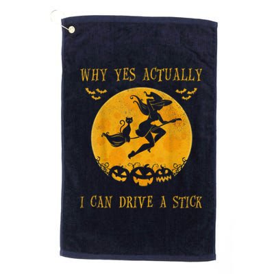 Why Yes Actually I Can Drive A Stick Halloween Witch & Cat Pumpkin Platinum Collection Golf Towel