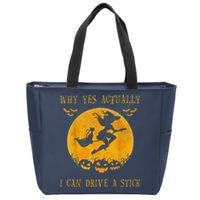 Why Yes Actually I Can Drive A Stick Halloween Witch & Cat Pumpkin Zip Tote Bag