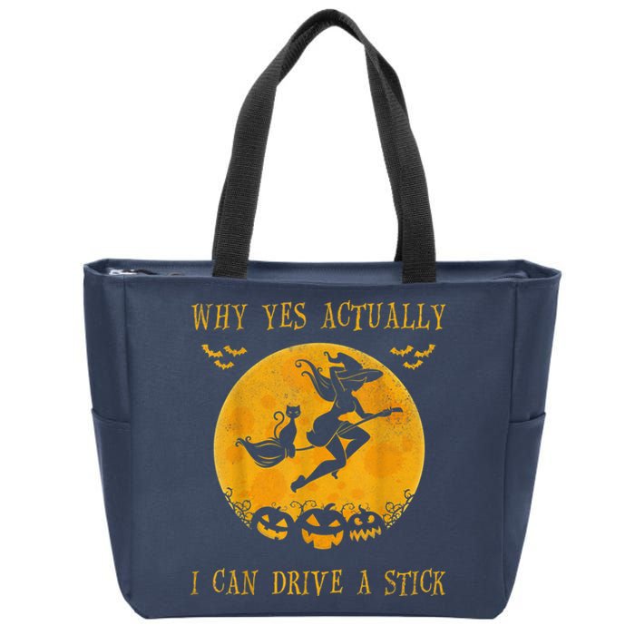 Why Yes Actually I Can Drive A Stick Halloween Witch & Cat Pumpkin Zip Tote Bag