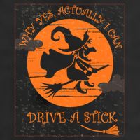 Why Yes Actually I Can Drive A Stick Halloween Witch Costume Cool Gift Cool Comfort Performance Bucket Hat