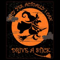 Why Yes Actually I Can Drive A Stick Halloween Witch Costume Cool Gift Sustainable Bucket Hat