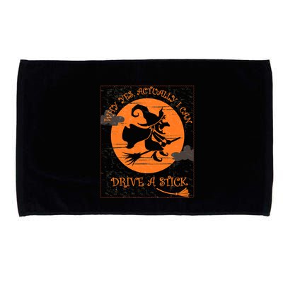 Why Yes Actually I Can Drive A Stick Halloween Witch Costume Cool Gift Microfiber Hand Towel