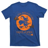 Why Yes Actually I Can Drive A Stick Halloween Witch Costume Cool Gift T-Shirt