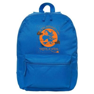 Why Yes Actually I Can Drive A Stick Halloween Witch Costume Cool Gift 16 in Basic Backpack