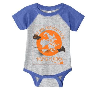 Why Yes Actually I Can Drive A Stick Halloween Witch Costume Cool Gift Infant Baby Jersey Bodysuit